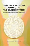 Tracing Ancestors Among the Five Civilized Tribes