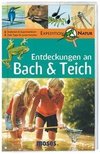 Expedition Natur. Entdeckungen an Bach & Teich