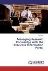 Managing Research Knowledge with the Executive Information Portal