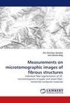 Measurements on microtomographic images of fibrous structures