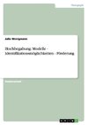 Hochbegabung: Modelle - Identifikationsmöglichkeiten - Förderung