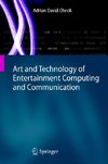 Technology and Art of Entertainment Computing