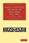 Half a Century of Music in England, 1837 1887