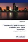 Cuban American Politics and its Effects as a Social Movement