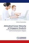 Attitudinal Career Maturity of Singapore Students