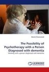 The Possibility of Psychotherapy with a Person Diagnosed with dementia