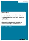 Der Kristallpalast von London und sein Architekt Joseph Paxton - Der Glaspalast zu München