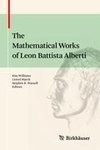 The Mathematical Works of Leon Battista Alberti