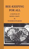 Bee-Keeping For All - A Manual Of Honey-Craft