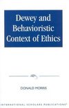 Dewey & the Behavioristic Context of Ethics