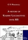 A history of Railway Locomotives until 1831