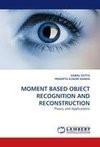 MOMENT BASED OBJECT RECOGNITION AND RECONSTRUCTION