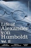 Life of Alexander Von Humboldt, Vol. II (in Two Volumes)