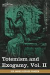 Totemism and Exogamy, Vol. II (in Four Volumes)