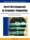 Novel Developments in Granular Computing