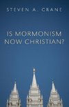 Is Mormonism Now Christian?