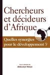 Chercheurs et décideurs d'Afrique Quelles synergies pour le développement?