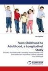 From Childhood to Adulthood, a Longitudinal Study