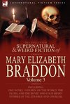 The Collected Supernatural and Weird Fiction of Mary Elizabeth Braddon