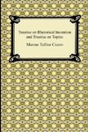 Treatise on Rhetorical Invention and Treatise on Topics