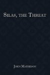 Silas, the Threat