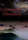 Ums nackte Überleben