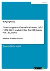 Erinnerungen an Alexandre Gustave Eiffel (1832-1923) und den Bau des Eiffelturms vor 120 Jahren