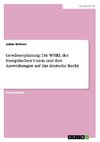 Gewässerplanung: Die WRRL der Europäischen Union und ihre Auswirkungen auf das deutsche Recht