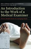 An Introduction to the Work of a Medical Examiner