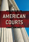 Miller, W: A Primer on American Courts