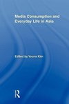 Kim, Y: Media Consumption and Everyday Life in Asia