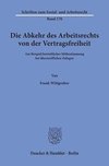 Die Abkehr des Arbeitsrechts von der Vertragsfreiheit