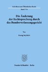 Die Änderung der Rechtsprechung durch das Bundesverfassungsgericht.