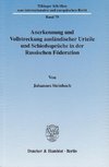 Anerkennung und Vollstreckung ausländischer Urteile und Schiedssprüche in der Russischen Föderation.