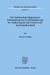 Die Nachdruckprivilegienpraxis Württembergs im 19. Jahrhundert und ihre Bedeutung für das Urheberrecht im Deutschen Bund.