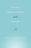 Lovers, Other Stories, and Words