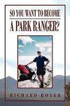 So You Want to Become a Park Ranger?