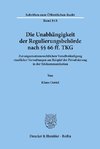 Die Unabhängigkeit der Regulierungsbehörde nach §§ 66 ff. TKG