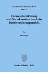 Unvereinbarerklärung statt Normkassation durch das Bundesverfassungsgericht.