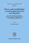 Privat- und Familienleben zwischen Menschenrecht und Migration.