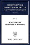 Friedrich II. und die europäische Aufklärung.