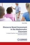 Discourse Based Assessment in the Mathematics Classroom