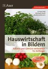 Hauswirtschaft in Bildern. Kräuter und Gemüse vorbereiten für Anfänger