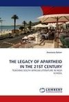 THE LEGACY OF APARTHEID IN THE 21ST CENTURY