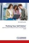 'Putting Your Self Online'