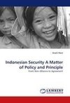 Indonesian Security A Matter of Policy and Principle