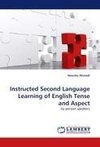 Instructed Second Language Learning of English Tense and Aspect