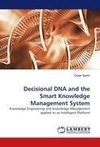 Decisional DNA and the Smart Knowledge Management System