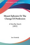 Mount Ephraim Or The Change Of Profession