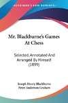 Mr. Blackburne's Games At Chess